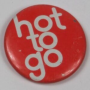 Vintage 1970s Hot To Go Pin Front - Pin back is missing